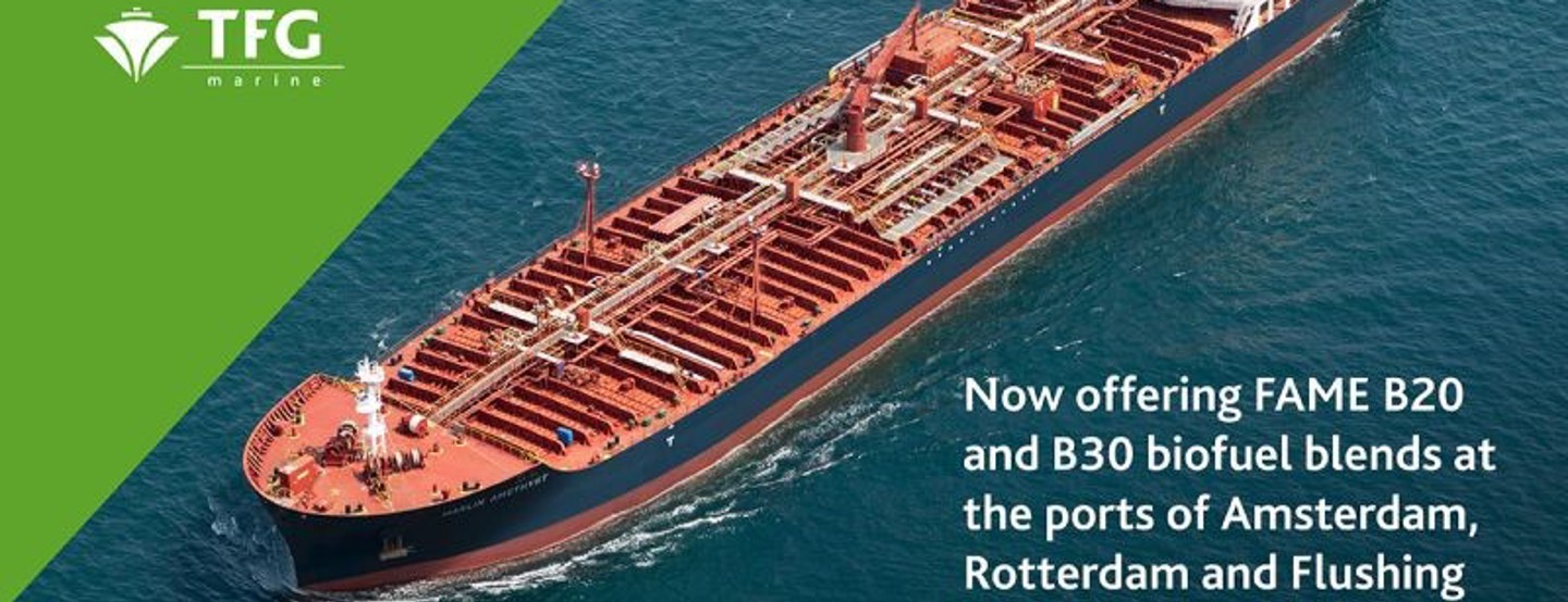 TFG Marine Now Offering FAME B20 And B30 Biofuel Blends At The Ports Of Amsterdam, Rotterdam And Flushing